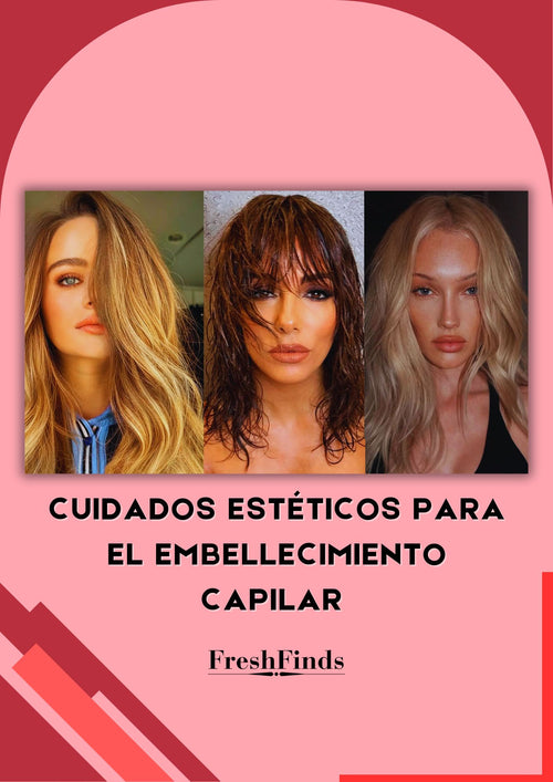 eBook | Guía Completa: de Cuidados Estéticos Para El Embellecimiento Capilar